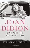 Joan Didion und wie sie die Welt sah