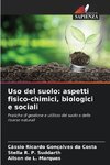 Uso del suolo: aspetti fisico-chimici, biologici e sociali