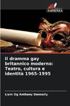 Il dramma gay britannico moderno: Teatro, cultura e identità 1965-1995