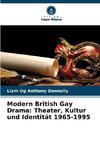 Modern British Gay Drama: Theater, Kultur und Identität 1965-1995