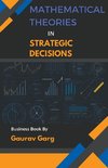 Mathematical Theories in Strategic Decisions