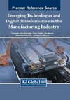 Emerging Technologies and Digital Transformation in the Manufacturing Industry