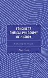 Foucault's Critical Philosophy of History