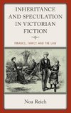 Inheritance and Speculation in Victorian Fiction