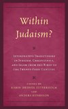 Within Judaism? Interpretive Trajectories in Judaism, Christianity, and Islam from the First to the Twenty-First Century