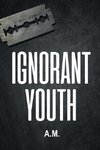 Ignorant Youth