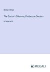 The Doctor's Dilemma; Preface on Doctors