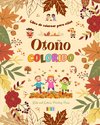 Otoño colorido | Libro de colorear para niños | Alegres dibujos otoñales de bosques, animales, Halloween y mucho más