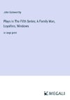 Plays in The Fifth Series; A Family Man, Loyalties, Windows