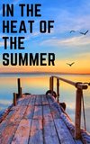 In the heat of the summer