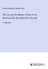 The Lion and the Mouse; A Story of an American Life, Novelized from the play