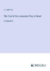 The Trail of the Lonesome Pine; A Novel