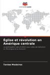 Église et révolution en Amérique centrale