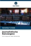 Journalistische Konvergenz