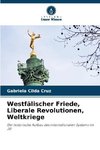 Westfälischer Friede, Liberale Revolutionen, Weltkriege