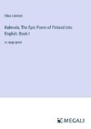 Kalevala; The Epic Poem of Finland into English, Book I