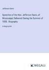 Speeches of the Hon. Jefferson Davis, of Mississippi; Delivered During the Summer of 1858,  Biography