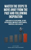 Master The Steps To Move Away From The Past And Following Inspiration