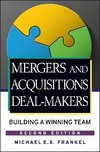 Frankel, M: Mergers and Acquisitions Deal-Makers