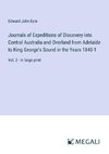 Journals of Expeditions of Discovery into Central Australia and Overland from Adelaide to King George's Sound in the Years 1840-1