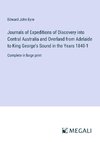 Journals of Expeditions of Discovery into Central Australia and Overland from Adelaide to King George's Sound in the Years 1840-1