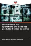 Lutte contre les opérations utilisant des produits illicites du crime