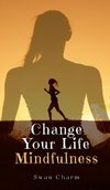 Change Your Life Mindfulness