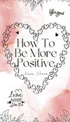 How To Be More Positive