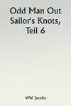 Odd Man Out  Sailor's Knots, Part 6.