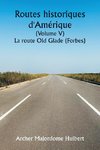 Historic Highways of America (Volume V)  The Old Glade (Forbes's) Road