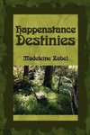 Happenstance Destinies