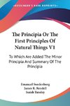 The Principia Or The First Principles Of Natural Things V1