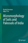 Micromorphology of Soils and Paleosols of India