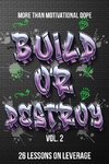 Build or Destroy Vol. 2