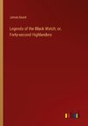 Legends of the Black Watch; or, Forty-second Highlanders