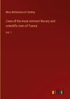 Lives of the most eminent literary and scientific men of France