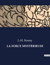 LA FORCE MYSTÉRIEUSE