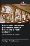 Protezione penale del patrimonio storico brasiliano e reati omissivi