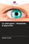 Le ptérygion : Modalités d'approche