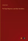 The Royal Regiment, and Other Novelettes