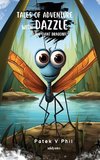 Tales of Adventure with Dazzle The Giant Dragonfly