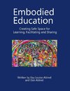 Embodied Education Creating Safe Space for Learning, Facilitating and Sharing