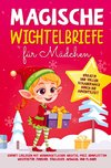 Magische Wichtelbriefe für Mädchen: Kreativ und voller Schabernack durch die Adventszeit