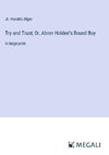 Try and Trust; Or, Abner Holden's Bound Boy