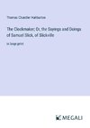 The Clockmaker; Or, the Sayings and Doings of Samuel Slick, of Slickville