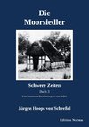 Die Moorsiedler Buch 3: Schwere Zeiten