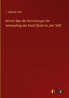 Bericht über die Verrichtungen der Armenpflege der Stadt Zürich im Jahr 1845