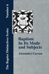 Baptism In Its Mode and Subjects