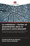 La médiation : limites et potentialités dans le parcours socio-éducatif