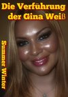 Die Verführung der Gina Weiß